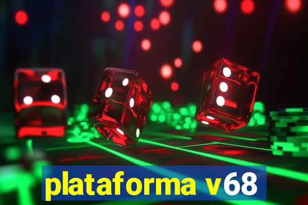 plataforma v68